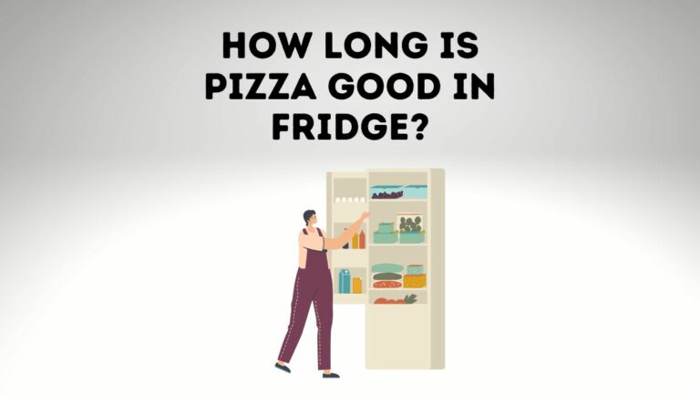 How Long Is Pizza Good For In The Fridge?