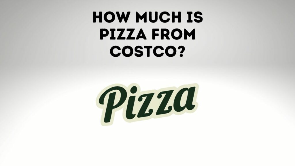 How Much Is Pizza From Costco Uk? Handsome Pizza