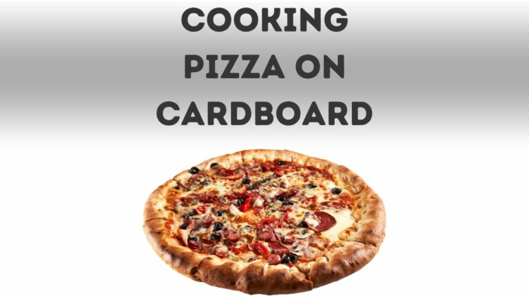 Can You Cook Pizza On Cardboard In Oven?