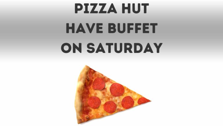 Does Pizza Hut Have Buffet on Saturday?