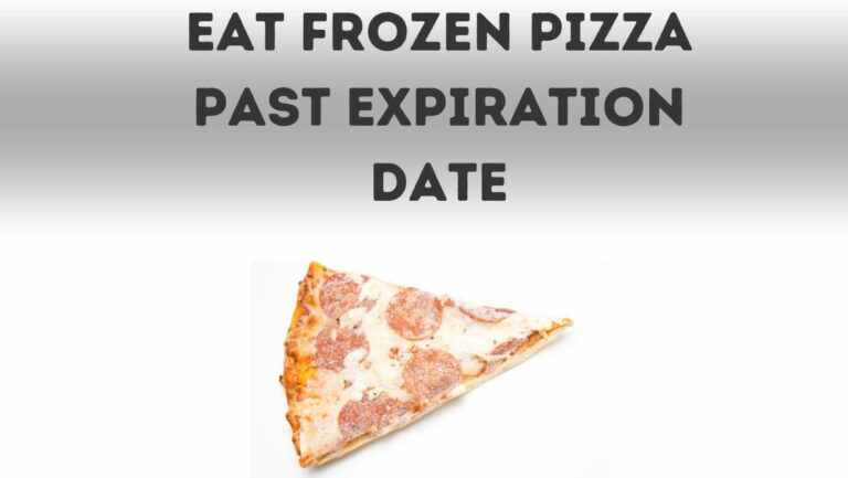 Can You Eat Frozen Pizza Past Expiration Date