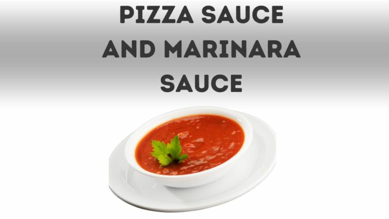 Is Pizza Sauce And Marinara Sauce The Same Thing?