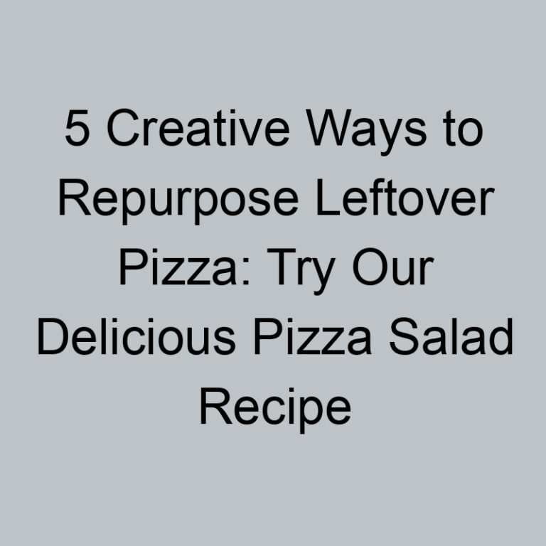 5 Creative Ways to Repurpose Leftover Pizza: Try Our Delicious Pizza Salad Recipe