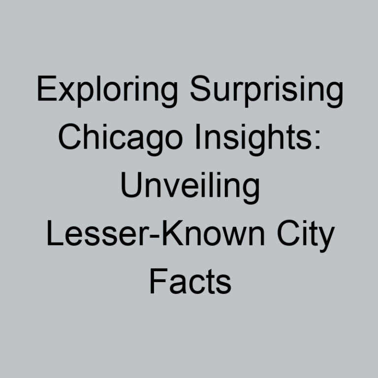 Exploring Surprising Chicago Insights: Unveiling Lesser-Known City Facts