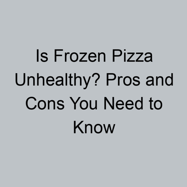 Is Frozen Pizza Unhealthy? Pros and Cons You Need to Know