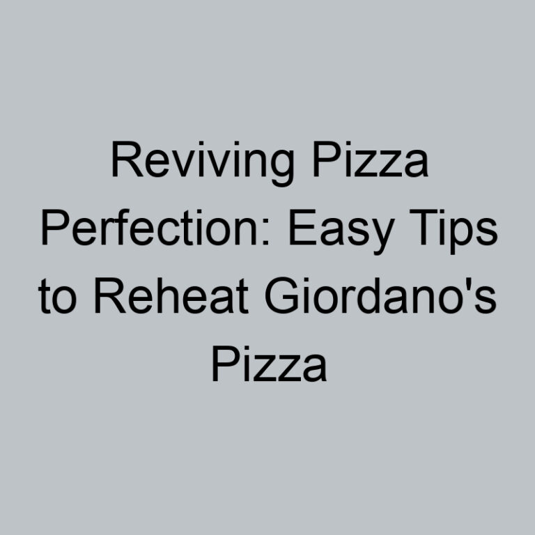 Reviving Pizza Perfection: Easy Tips to Reheat Giordano’s Pizza