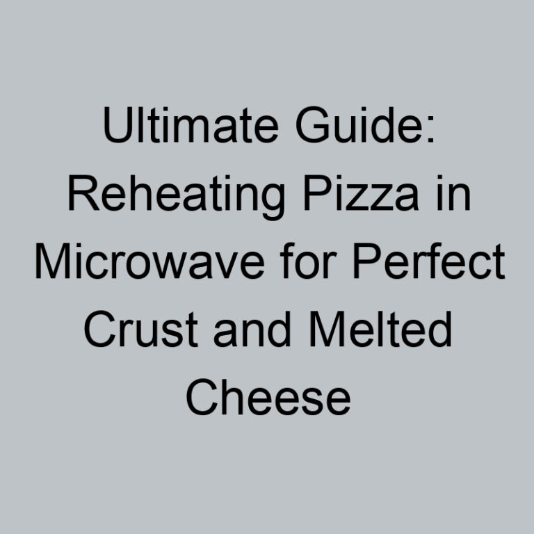 Ultimate Guide: Reheating Pizza in Microwave for Perfect Crust and Melted Cheese