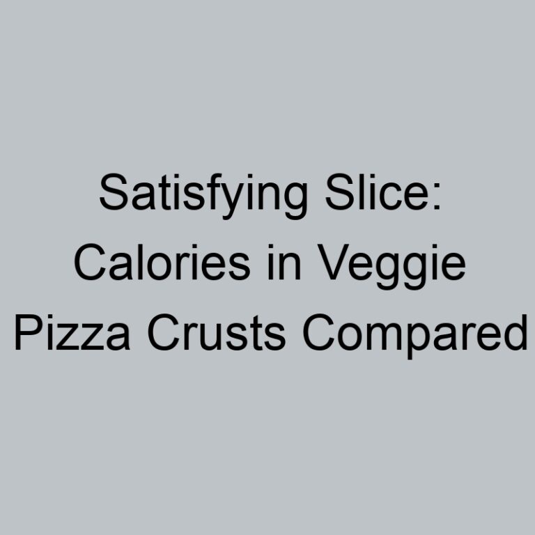 Satisfying Slice: Calories in Veggie Pizza Crusts Compared