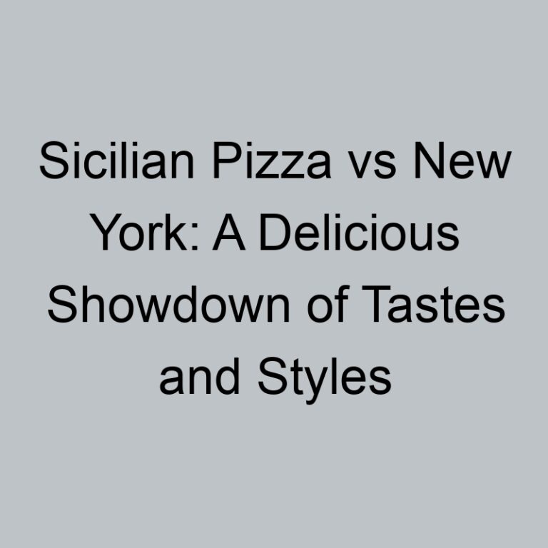 Sicilian Pizza vs New York: A Delicious Showdown of Tastes and Styles