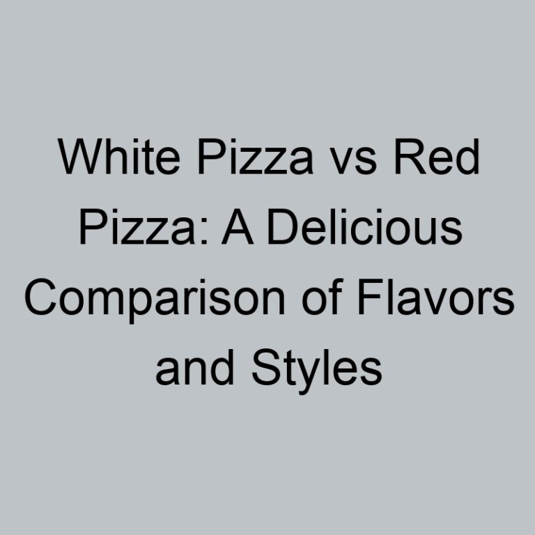 White Pizza vs Red Pizza: A Delicious Comparison of Flavors and Styles